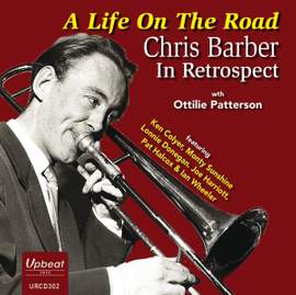 A Life On the Road - Chris Barber in Retrospect