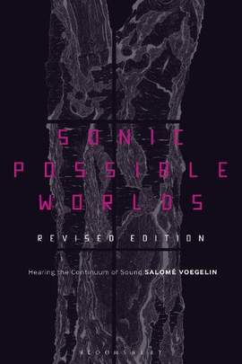Sonic Possible Worlds, Revised Edition: Hearing the Continuum of Sound