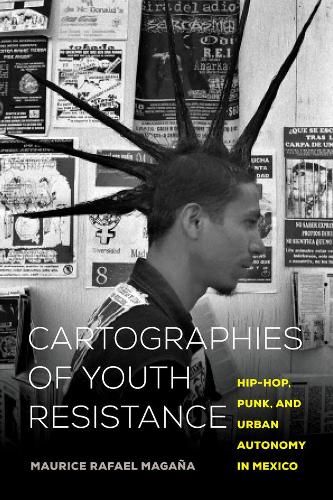 Cartographies of Youth Resistance: Hip-Hop, Punk, and Urban Autonomy in Mexico