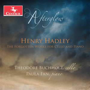 Afterglow: The Forgotten Works for Cello & Piano by Henry Hadley