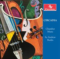 Circadia: Chamber Music by Andrew Rudin