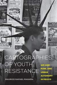 Cartographies of Youth Resistance: Hip-Hop, Punk, and Urban Autonomy in Mexico