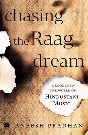 Chasing the Raag Dream: A Look into the World of Hindustani Classical Music