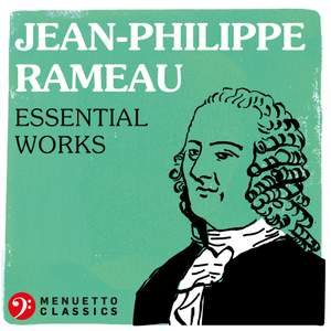 Jean-Philippe Rameau: Essential Works