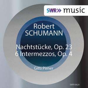 Schumann: Nachtstücke, Op. 23 & Intermezzi, Op. 4 Product Image