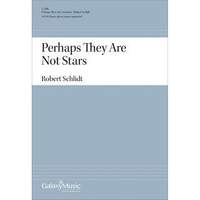 Robert Schlidt: Perhaps They Are Not Stars