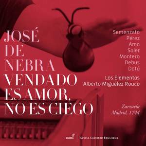 Jose de Nebra: Vendado Es Amor, No Es Ciego