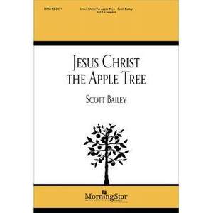 Scott Bailey: Jesus Christ the Apple Tree