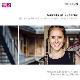 Sounds of Lucerne: Works by Reto Stadelmann and Joseph Lauber