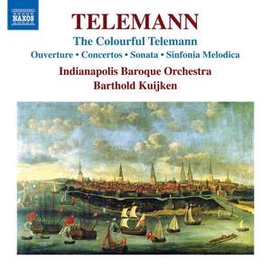 Telemann: The Colourful Telemann - Ouverture, Concertos, Sonata, Sinfonica Melodica