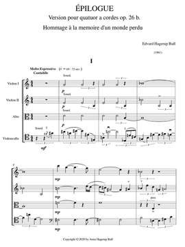 Bull, Edvard Hagerup: Épilogue : Hommage à la mémoire d'un Monde Perdu: In commemoration to the deed of infamy 13th of August 1961, Berlin (Le mur de Berlin) : Version pour quatuor à cordes, op. 26 B