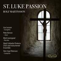 Rolf Martinsson: St. Luke Passion