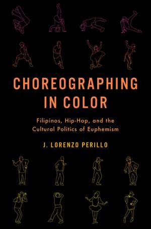 Choreographing in Color: Filipinos, Hip-Hop, and the Cultural Politics of Euphemism
