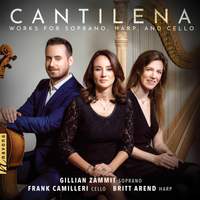 Cantilena: Works for Soprano, Harp & Cello