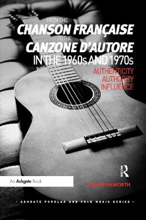 From the chanson française to the canzone d'autore in the 1960s and 1970s: Authenticity, Authority, Influence