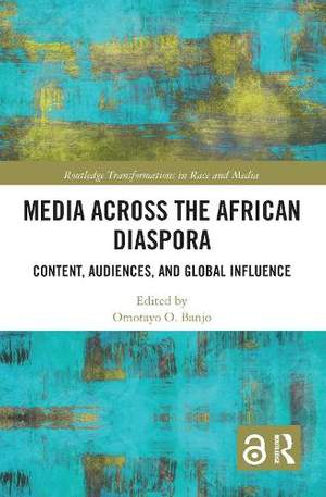 Media Across the African Diaspora: Content, Audiences, and Influence