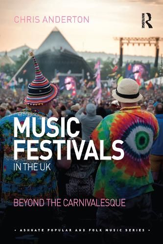 Music Festivals in the UK: Beyond the Carnivalesque