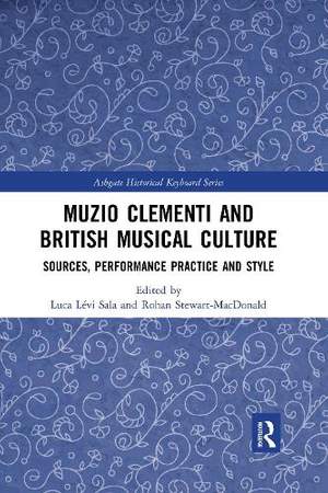 Muzio Clementi and British Musical Culture: Sources, Performance Practice and Style