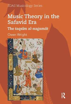 Music Theory in the Safavid Era: The taqsīm al-naġamāt