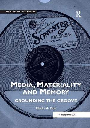 Media, Materiality and Memory: Grounding the Groove