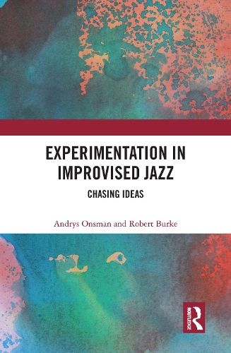 Experimentation in Improvised Jazz: Chasing Ideas