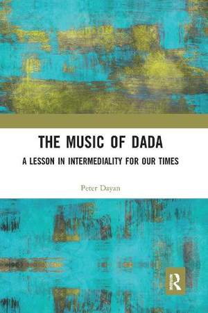 The Music of Dada: A lesson in intermediality for our times