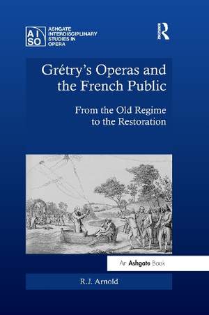 Grétry's Operas and the French Public: From the Old Regime to the Restoration