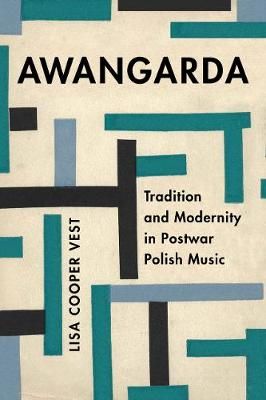 Awangarda: Tradition and Modernity in Postwar Polish Music