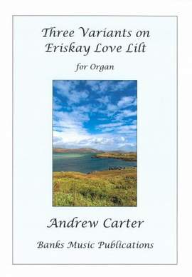 Andrew Carter: Three Variants on Eriskay Love Lilt