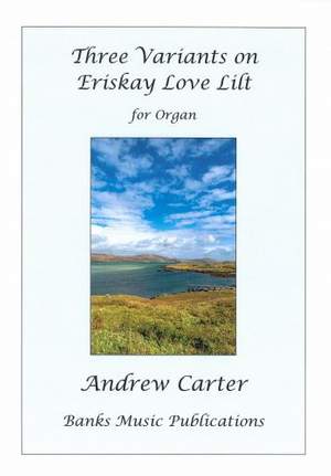 Andrew Carter: Three Variants on Eriskay Love Lilt