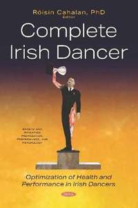 Complete Irish Dancer: Optimization of Health and Performance in Irish Dancers