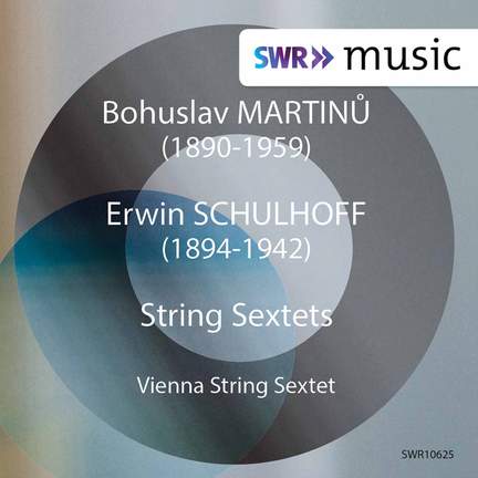 Martinů & Schulhoff: String Sextets