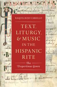 Text, Music, and Liturgy in the Hispanic Rite: The Vespertinus Genre