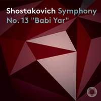 Shostakovich: Symphony No. 13 'Babi Yar'
