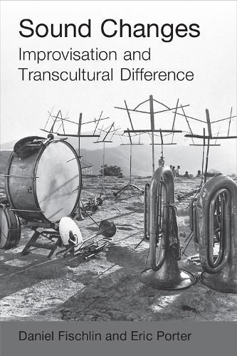 Sound Changes: Improvisation and Transcultural Difference