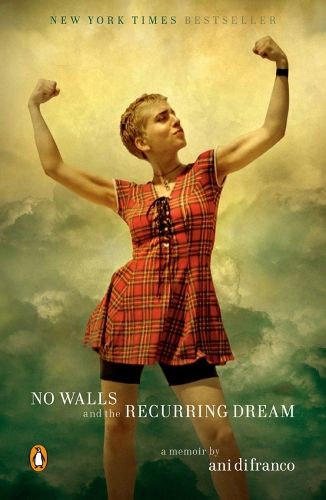 No Walls And The Recurring Dream: A Memoir