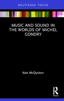 Music and Sound in the Worlds of Michel Gondry