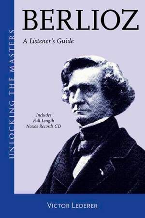 Berlioz: A Listener's Guide