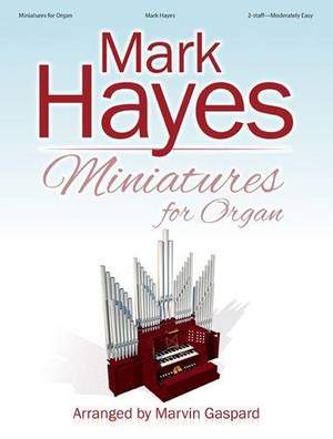 Mark Hayes_Marvin Gaspard: Miniatures For Organ