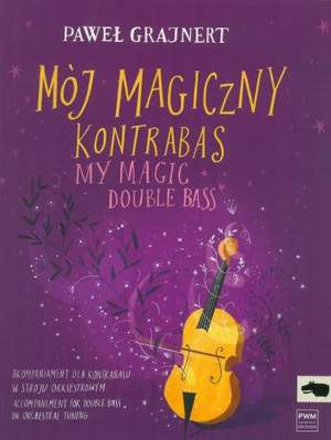 Paweł Grajnert: My Magic Double Bass