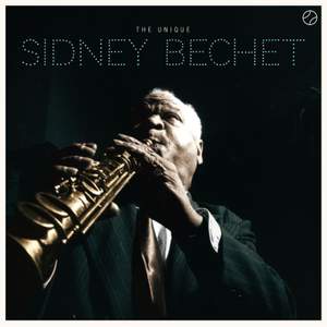 The Unique Sidney Bechet + 3 Bonus Tracks