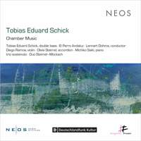 Tobias Eduard Schick: Chamber Music