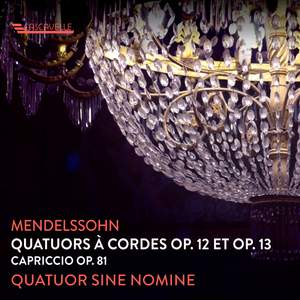 Mendelssohn: String Quartet No. 1 in E-Flat Major, Op. 12 - String Quartet No. 2 in A Minor, Op. 13 - Capriccio, Op. 81, No. 3