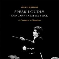 Speak Loudly and Carry A Little Stick: A Conductor's Chronicles