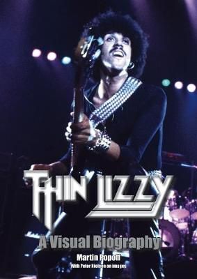 Thin Lizzy: A Visual Biography