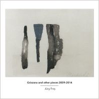 Jürg Frey: Grizzana & Other Pieces