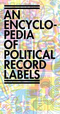 Encyclopedia of Political Record Labels