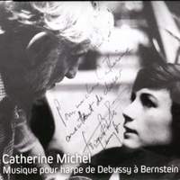 Catherine Michel: Musique pour harpe de Debussy à Bernstein