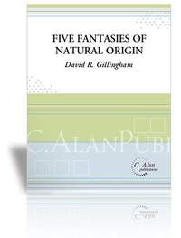 David R. Gillingham: Five Fantasies Of Natural Origin