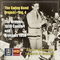 The Swing Band Project, Vol.4: Benny Goodman - The Bremen 1959 Concert and Brussels 1958 (2020 Remaster)